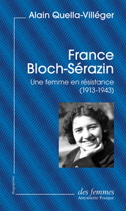 FRANCE BLOCH-SERAZIN (ED. POCHE) - UNE FEMME EN RESISTANCE (1913-1943)