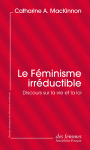 Le féminisme irréductible (éd. poche)