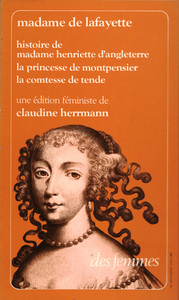 HISTOIRE DE MADAME HENRIETTE D'ANGLETERRE - LA PRINCESSE DE MONTPENSIER. LA COMTESSE DE TENDE