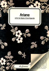 ARIANE, ENTRE LES LIGNES D'UNE LEGENDE