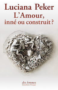 L'Amour, inné ou construit ?