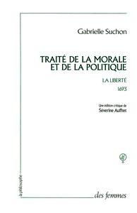 TRAITE DE LA MORALE ET DE LA POLITIQUE - 1693 : LA LIBERTE