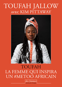 TOUFAH - LA FEMME QUI INSPIRA UN #METOO AFRICAIN