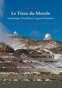 Le Tissu du Monde - Géobiologie, Feng Shui & Lignes Planétaires