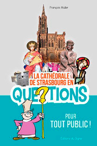 LA CATHEDRALE DE STRASBOURG EN QUESTIONS