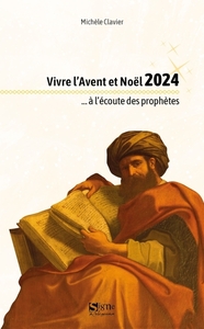 Vivre l'Avent et Noël 2024 à l'écoute des prophètes. Noël 2024 adultes