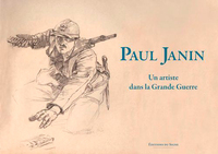 PAUL JANIN UN ARTISTE DANS LA GRANDE GUERRE