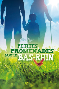 PETITES PROMENADES DANS LE BAS-RHIN