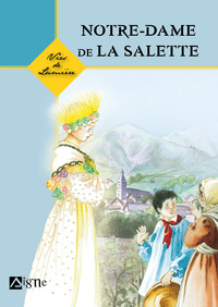 Notre-Dame de La Salette - Vies de lumière