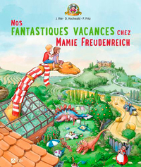 Nos Fantastiques Vacances Chez Mamie Freudenreich