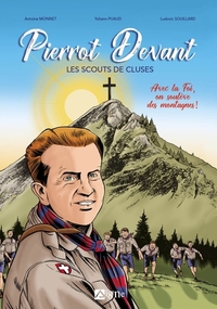 BD - PIERROT DEVANT, LES SCOUTS DE CLUSES. AVEC LA FOI ON SOULEVE DES MONTAGNES !