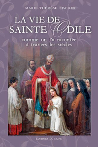 LA VIE DE SAINTE ODILE COMME ON L'A RACONTEE A TRA