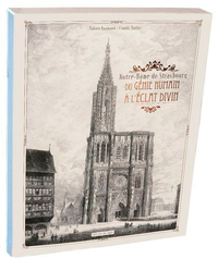 NOTRE-DAME DE STRASBOURG DU GENIE.HUMAIN A L'ECLAT DIVIN livre-objet+coffret