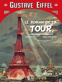 BD Gustave Eiffel - Le Roman de la Tour Eiffel - 1889 Paris - Français