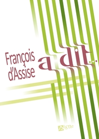 FRANCOIS D'ASSISE A DIT