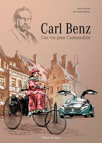 Carl Benz Une Vie Pour L'Automobile