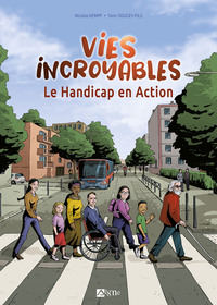 Vies incroyables, le handicap en action - BD