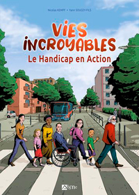 Vies Incroyables - Le Handicap En Action