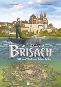 Au Pays De Brisach - 2500 Ans D'Histoire Des Enfan