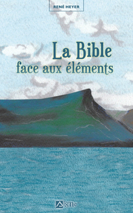 La Bible face aux éléments