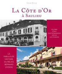 la côte d'or à saulieu,la fabuleuse histoire du relais bernard loiseau
