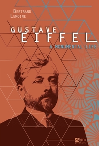 Gustave Eiffel, a monumental life - Anglais
