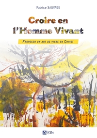 CROIRE EN L'HOMME VIVANT