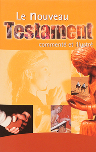 Lle Nouveau Testament Commenté Et Illustré