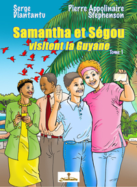 BANDES DESSINEE - SAMANTHA ET SEGOU VISITENT LA GUYANE T01 - TOME 1