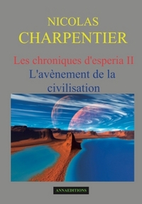 LES CHRONIQUES D'ESPERIA TOME 2 - L'AVENEMENT DE LA CIVILISATION