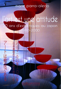 L'ART EST UNE ATTITUDE. VINGT ANS D'ESTHETIQUES AU JAPON