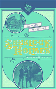 SHERLOCK HOLMES - LA BANDE MOUCHETEE - SUIVI DE L'ASSOCIATION DES HOMMES ROUX - L'ESCARMOUCLE BLEUE