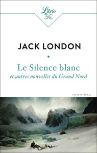 Le Silence blanc et autres nouvelles du Grand Nord