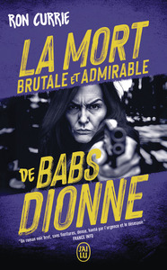 La mort brutale et admirable de Babs Dionne
