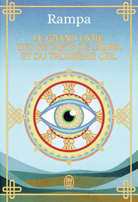 LE GRAND LIVRE DES SECRETS DE L'AURA ET DU TROISIEME OEIL