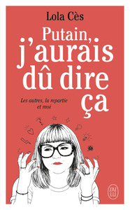 Putain, j'aurais dû dire ça