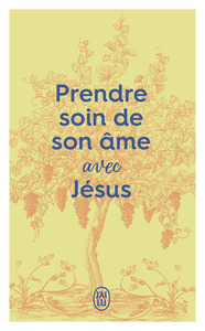 Prendre soin de son âme... avec Jésus