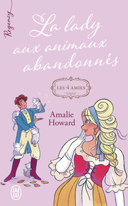 LES QUATRE AMIES - T03 - LA LADY AUX ANIMAUX ABANDONNES