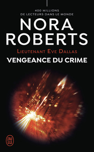 LIEUTENANT EVE DALLAS - T57 - VENGEANCE DU CRIME