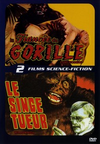 LA FIANCEE DU GORILLE - 2 DVD LE SINGE TUEUR