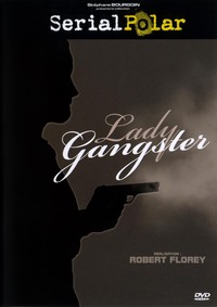 LADY GANGSTER - DVD  SERIAL POLAR