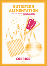 Nutrition alimentation options "en structure" et "à domicile" 2de, 1re, Tle Bac Pro ASSP (2011) - Livre du professeur