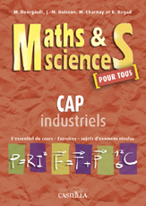 Maths et sciences pour tous CAP Industriels - Manuel élève