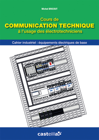 Communication technique à l'usage des électrotechniciens - Cahier industriel - Equipements électriques de base Bac Pro ELEEC, Pochette de l'élève