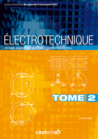 Électrotechnique Tome 2 : courant sinusoïdal, machines à courant sinusoïdal Bac Pro ELEEC, CAP PROELEC (2011)