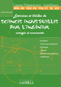 Exercices et khôlles de sciences industrielles pour l’ingénieur (2010) - Livre de l'élève