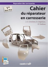 Cahier du réparateur en carrosserie 1re Bac Pro Réparation des carrosseries, Pochette de l'élève 