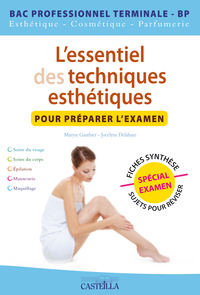 L'essentiel des techniques esthétiques - Tome 3 Tle Bac Pro, CAP Esthétique, Cosmétique, Parfumerie, Livre de l'élève