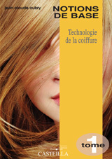 Technologie de la coiffure  - Tome 1 - Notions de base CAP, BP Coiffure, Livre de l'élève