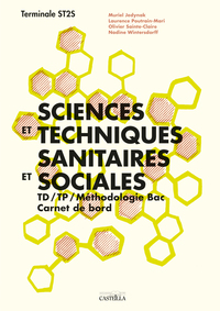 Sciences et techniques sanitaires et sociales - TP, TD, Méthodologie, Carnet de bord Tle ST2S, Livre de l'élève